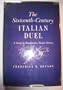 THE SIXTEENTH CENTURY ITALIAN DUEL A Study in Renaissance Social History