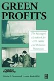 Green Profits: The Manager s Handbook for ISO 14001 and Pollution Prevention