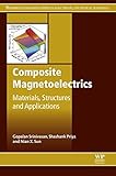 Composite magnetoelectrics : materials, structures, and applications