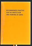 Recommended practice for the protection and painting of ships