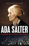 Ada Salter : pioneer of ethical socialism