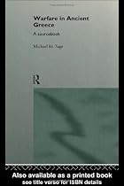 Warfare in Ancient Greece: A Sourcebook