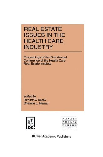 Real Estate Issues in the Health Care Industry: Proceedings of the First Annual Conference of the Health Care Real Estate Institute (Current Issues in Real Estate Finance and Economics)