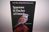 Sparrows & Finches of Ontario (Point Pelee National Park Nature Series)