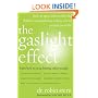 The Gaslight Effect: How to Spot and Survive the Hidden Manipulation Others Use to Control Your Life