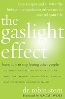 The Gaslight Effect: How to Spot and Survive the Hidden Manipulation Others Use to Control Your Life