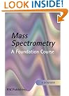 Mass Spectrometry: A Foundation Course