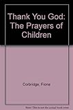 Thank you God : the prayers of children
