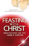 Feasting with Christ : meditations on the Lord's Supper
