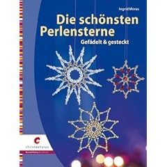 Die sch�nsten Perlensterne: Gef�delt & gesteckt