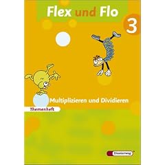 Flex und Flo 3. Themenheft Multiplizieren und Dividieren: Themenheft Multiplizieren und Dividieren 3: F�r die Ausleihe