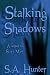 Stalking Shadows
