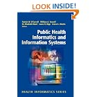 Click here to buy Public Health Informatics and Information Systems by D.A. Ross, A.R. Hinman, K. Saarlas, and W.H. Foege.