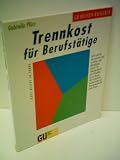Produkt-Bild: Pl&uuml;ss, Gabriella: Trennkost f&uuml;r Berufst&auml;tige - Verlag: Gr&auml;fe und Unzer