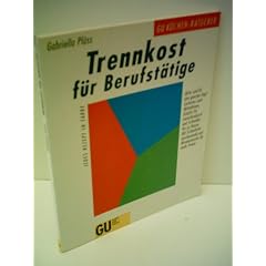 Pl�ss, Gabriella: Trennkost f�r Berufst�tige
