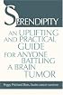 Serendipity: An Uplifting and Practical Guide for Anyone Battling a Brain Tumor