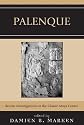 Palenque: Recent Investigations at the Classic Maya Center