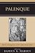 Palenque: Recent Investigations at the Classic Maya Center