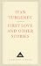 First Love (Everyman's Library Classics)
