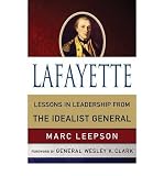 (LAFAYETTE: LESSONS IN LEADERSHIP FROM THE IDEALIST GENERAL) BY Leepson, Marc(Author)Hardcover Mar-2011
