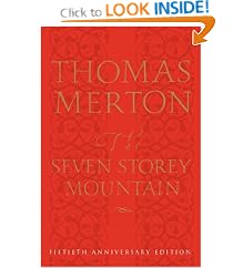 The Seven Storey Mountain: Fiftieth-Anniversary Edition