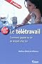 Le t�l�travail, comment gagner sa vie en restant chez soi