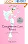 The Daughter-in-Law Rules: 101 Surefire Ways to Make Friends with Your Mother-In-Law!