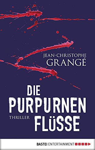 Die purpurnen Flüsse: Thriller (Allgemeine Reihe. Bastei Lübbe Taschenbücher) (German Edition)