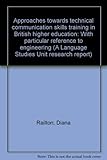 Approaches towards technical communication skills training in British higher education : with particular reference to engineering