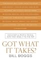 Got What It Takes?: Successful People Reveal How They Made It to the Top