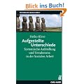 Aufgestellte Unterschiede: Systemische Aufstellung und Tetralemma in der Sozialen Arbeit