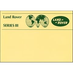 Land Rover Series III Owner's Manual (1981-85) (Owners Handbook)