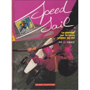 Speed Sail : La planche sur la terre comme au ciel Speed Sail : La planche sur la terre comme au ciel