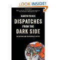 Dispatches from the Dark Side