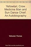 Yellowtail, Crow medicine man and Sun Dance chief : an autobiography
