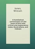 A homiletical commentary on the book of Ezra with critical and explanatory notes, illustrations, and indexes