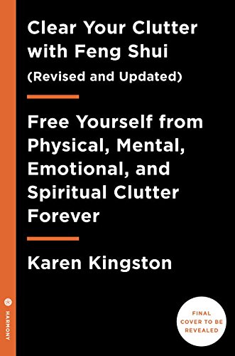 Clear Your Clutter with Feng Shui (Revised and Updated)