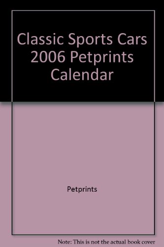 Classic Sports Cars 2006 Petprints Calendar