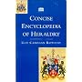 The Concise Encyclopaedia of Heraldry