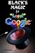 Black's Magic for Local Google: Business Advertising, Marketing Solutions & Marketing Tools for Your Small Business