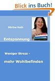 Entspannung: Weniger Stress - mehr Wohlbefinden (Spektrum der Gef�hle)