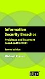 Information security breaches : avoidance and treatment based on ISO27001