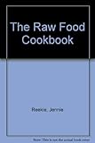 The raw food cookbook