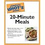 The Complete Idiot's Guide to 20-Minute Meals