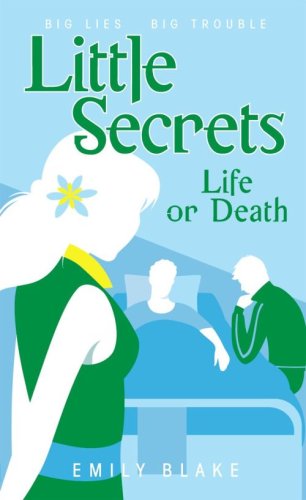Life or Death (Little Secrets, Book 4) (Little Secrets)