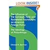 Influence of the Carnegie, Ford, and Rockefeller Foundations on American Foreign Policy: The Ideology of Philanthropy