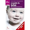 Le guide du b�b� : Bien accompagner b�b� de 0 � 1 an