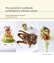 The &iexcl;Salpic&oacute;n! Cookbook: Contemporary Mexican Cuisine