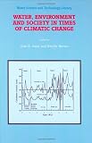 Water, Environment and Society in Times of Climatic Change - Contributions from an International Workshop within the (Water Science and Technology Library)