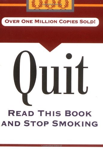 Quit: Read This Book And Stop Smoking